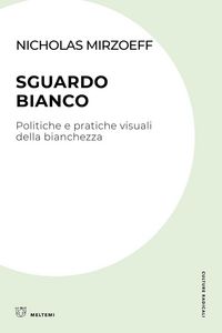 Produktbild: Sguardo bianco. Politiche e pratiche visuali della bianchezza