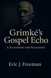 Produktbild: Grimk&eacute;'s Gospel Echo