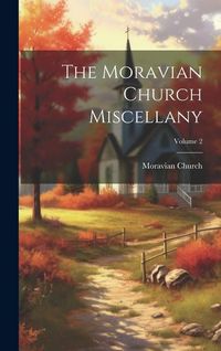 Produktbild: The Moravian Church Miscellany; Volume 2