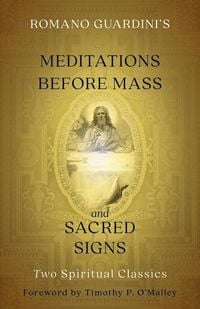 Produktbild: Romano Guardini's Meditations Before Mass and Sacred Signs