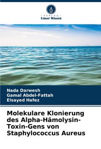 Produktbild: Molekulare Klonierung des Alpha-H&auml;molysin-Toxin-Gens von Staphylococcus Aureus