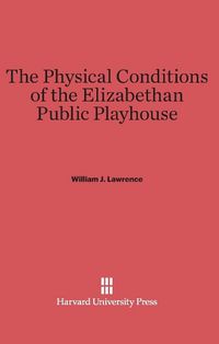 Produktbild: The Physical Conditions of the Elizabethan Public Playhouse