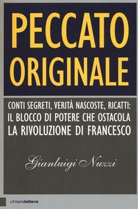 Produktbild: Peccato originale. Conti segreti, verit&agrave; nascoste, ricatti: il blocco di potere che ostacola la rivoluzione di Francesco