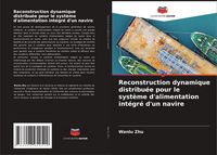 Produktbild: Reconstruction dynamique distribu&eacute;e pour le syst&egrave;me d'alimentation int&eacute;gr&eacute; d'un navire