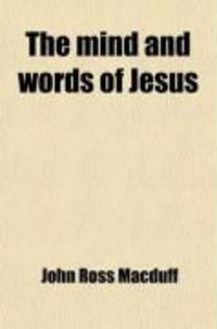 Produktbild: The Mind and Words of Jesus; And the Faithful Promiser