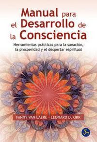 Produktbild: Manual para el desarrollo de la consciencia : herramientas pr&aacute;cticas para la sanaci&oacute;n, la prosperidad y el despertar espiritual
