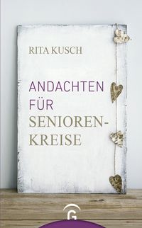 Bild vom Artikel Andachten für Seniorenkreise vom Autor Rita Kusch