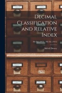 Produktbild: Decimal Classification and Relative Index; 8th ed. (1913) - 9th ed. (1915)