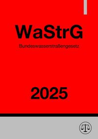 Produktbild: Bundeswasserstra&szlig;engesetz - WaStrG 2025