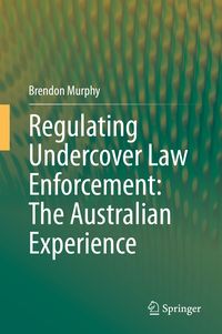 Produktbild: Regulating Undercover Law Enforcement: The Australian Experience