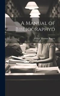 Produktbild: A Manual of Bibliographyd