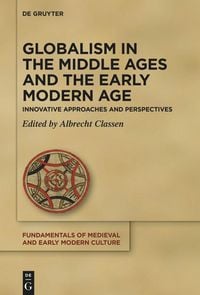 Produktbild: Globalism in the Middle Ages and the Early Modern Age