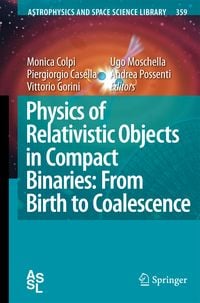 Produktbild: Physics of Relativistic Objects in Compact Binaries: from Birth to Coalescence