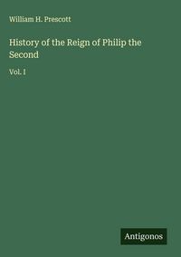 Produktbild: History of the Reign of Philip the Second