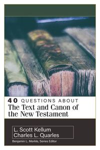 Produktbild: 40 Questions about the Text and Canon of the New Testament