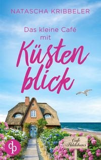 Produktbild: Das kleine Caf&eacute; mit K&uuml;stenblick | Ein Nordsee-Liebesroman