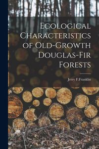 Produktbild: Ecological Characteristics of Old-Growth Douglas-Fir Forests