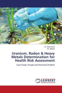 Produktbild: Uranium, Radon & Heavy Metals Determination for Health Risk Assessment