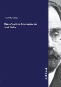 Bild vom Artikel Schmidt, G: Das oeffentliche Armenwesen der Stadt Mainz vom Autor Georg Schmidt