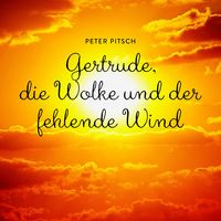 Produktbild: Gertrude, die Wolke und der fehlende Wind