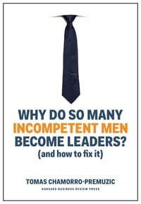 Produktbild: Why Do So Many Incompetent Men Become Leaders
