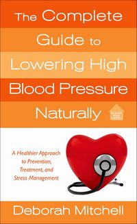 Produktbild: The Complete Guide to Lowering High Blood Pressure Naturally