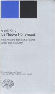 Produktbild: La nuova Hollywood. Dalla rinascita degli anni Sessanta all'era del blockbuster