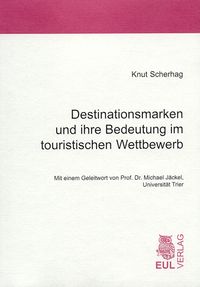 Bild vom Artikel Destinationsmarken und ihre Bedeutung im touristischen Wettbewerb vom Autor Knut Scherhag