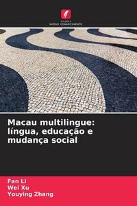 Produktbild: Macau multilingue: l&iacute;ngua, educa&ccedil;&atilde;o e mudan&ccedil;a social