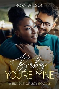 Produktbild: Baby, You're Mine (A Bundle of Joy, #3)
