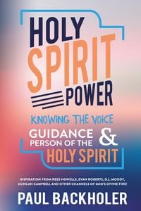 Produktbild: Holy Spirit Power: Knowing the Voice, Guidance and Person of the Holy Spirit. Inspiration from Rees Howells, Evan Roberts, D.L. Moody, Duncan Campbell