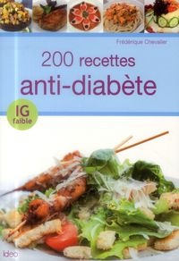 Produktbild: 200 recettes anti-diab&egrave;te : IG faible