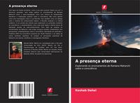 Produktbild: A presen&ccedil;a eterna
