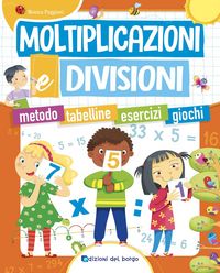 Produktbild: Moltiplicazioni e divisioni. Metodo. Tabelline. Esercizi. Giochi