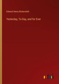 Produktbild: Yesterday, To-Day, and for Ever