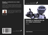 Produktbild: Estudio y realizaci&oacute;n de un robot aut&oacute;nomo