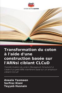 Produktbild: Transformation du coton &agrave; l'aide d'une construction bas&eacute;e sur l'ARNsi ciblant CLCuD
