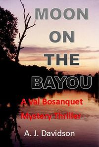 Produktbild: Moon on the Bayou - A Val Bosanquet Mystery (The Val Bosanquet Mysteries, #3)
