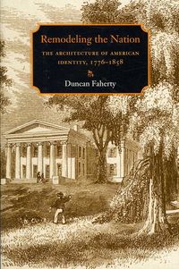 Produktbild: Remodeling the Nation: The Architecture of American Identity, 1776-1858