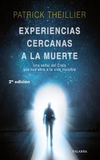 Produktbild: Experiencias cercanas a la muerte : una se&ntilde;al del cielo que nos abre a la vida invisible