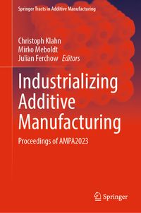 Produktbild: Industrializing Additive Manufacturing