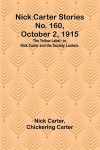 Produktbild: Nick Carter Stories No. 160, October 2, 1915