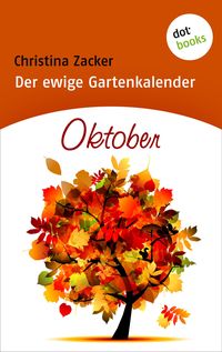 Bild vom Artikel Der ewige Gartenkalender - Band 10: Oktober vom Autor Christina Zacker