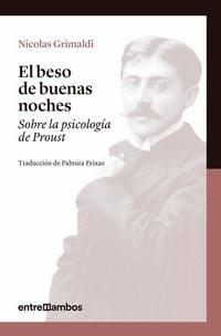 Produktbild: El beso de buenas noches : sobre la psicolog&iacute;a de Proust