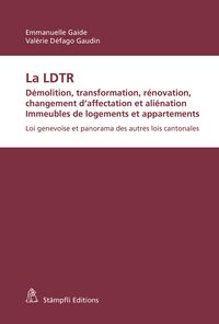 Produktbild: La LDTR. D&eacute;molition, transformation, r&eacute;novation, changement d'affectation et ali&eacute;nation. Immeubles de logements et appartements