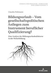Produktbild: Bildungsurlaub &ndash; Vom gesellschaftspolitischen Anliegen zum Instrument beruflicher Qualifizierung?