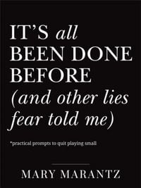 Produktbild: It's All Been Done Before (and Other Lies Fear Told Me)