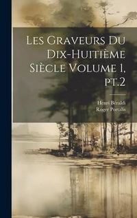 Produktbild: Les graveurs du dix-huiti&egrave;me si&egrave;cle Volume 1, pt.2