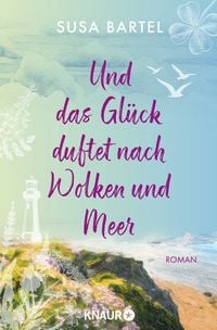 Produktbild Und das Glück duftet nach Wolken und Meer