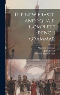 Produktbild: The New Fraser and Squair Complete French Grammar